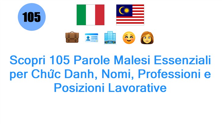 Scopri 105 Parole Malesi Essenziali per Chức Danh, Nomi, Professioni e Posizioni Lavorative